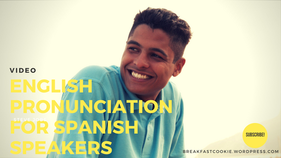 English Pronunciation Tips for Spanish Speakers