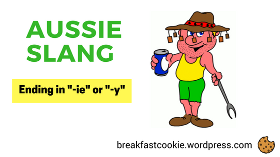 Aussie Slang: Diminutives ending in ‘ie’