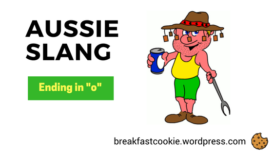 Aussie Slang: Diminutives ending in ‘o’