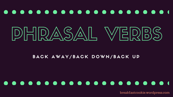 Phrasal Verbs: BACK