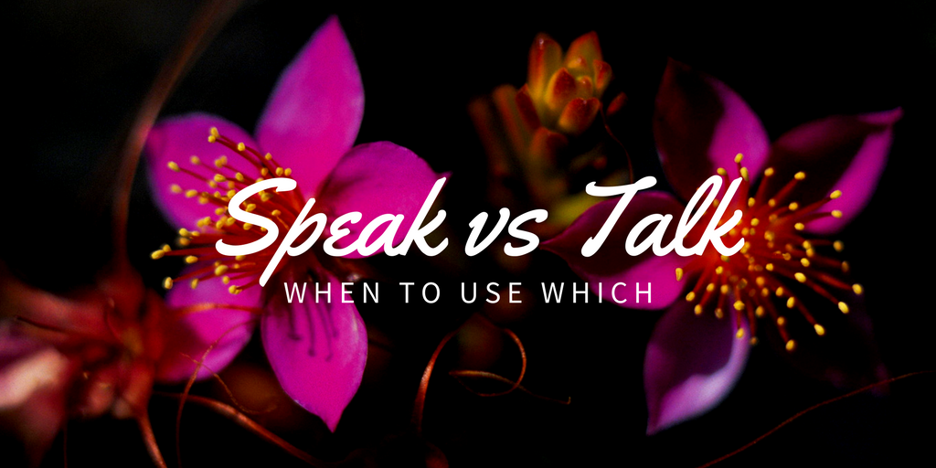 Speak vs. Talk